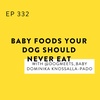 Baby Foods Your Dog Should Never Eat with @dogmeets_baby Dominika Knossalla-Pado