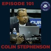 Ep. 101- Colin Stephenson