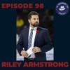 Ep. 98- Riley Armstrong