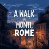 A Walk in Monti, Rome