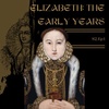 Elizabeth: The Early Years