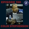 Ep. 130- Colin Stephenson