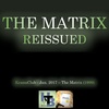 The Matrix Reissued - Part 1: #KeanuClub #41 - The Matrix (1999)