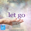  Episode 107 Let Go and Let’s Grow