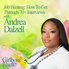 Job Hunting: How To Get Through 70+ Interviews With Andrea Dalzell
