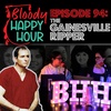 Episode 94: The Gainsville Ripper
