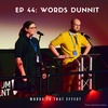 44: Words Dunnit (WTTE + Shedunnit Live)