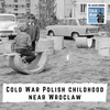 A Cold War Polish childhood near Wroclaw (304)