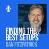 Ep. 212 Dan Fitzpatrick: This Is How To Find The Best Setups