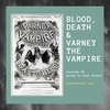 36: Blood, Death, and Varney the Vampire