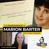 Ep 159: The Disappearance of Marion Barter with Joni Condos, Part 6