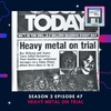 Heavy Metal on Trial | 47