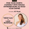 Ep 65: Find Your North:  Connect with Female Entrepreneurs to Build your Empire