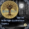46 // Midnight Tales - One - In The Light Of A Silver Moon - Chapter 2