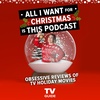 All I Want For Christmas Is This Podcast: The Trailer