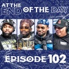 At The End of The Day Ep. 102 w/ Seddy Hendrinx