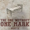36 // The Feeding - Part X - The One Without One Mark