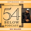 Episode 49: NIK WALKER