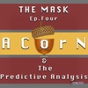 18 // The Mask - Episode Four - ACorN & The Predictive Analysis