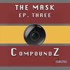 17 // The Mask - Episode Three - Compound Z