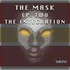 16 // The Mask - Episode Two - The Integration
