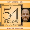 Episode 55: WALTER WILLISON