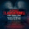S6E3: A Family Slaughtered for Teen Love – Mystery And Murder: Analysis By Dr. Phil