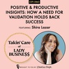 Ep 60: Positive and Productive Insights: How a Need for Validation Holds Back Success 