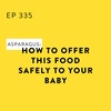 Asparagus: How to Offer This Food Safely to Your Baby