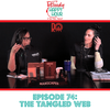 Episode 74: The Tangled Web