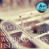 Episode 130 Brian & Jon & Working Class Fishing
