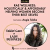 S2Ep63: Rae Wellness: Holistically and Affordably Helping Women Become Their Best Selves