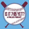 Is It 7:05 Yet? Podcast: Episode 90: Phils in 4