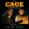The Cage Chronicles - Episode 7 "La-La Land"