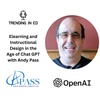 Elearning and Instructional Design in the Age of Chat GPT with Andy Pass