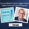How to Land Better Clients, Bigger Deals, and Higher Fees 
