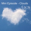Mini Episode - Clouds