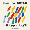 Introducing: How to Build a Happy Life