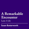 Lent 3 (A): A Remarkable Encounter - March 12, 2023