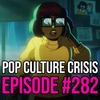 EPISODE 282: Hate Watching 'Velma' Brings Massive Views, Season 2 Underway