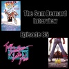 Episode 85: The Sam Bernard Interview "RAD"