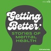 Getting Better: Stories of Mental Health