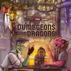 Presenting: Dumbgeons and Dragons E201