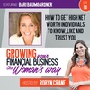 EP 110 How To Get High Net Worth Individuals To Know, Like And Trust You with Bari Baumgardner