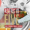 49ers in Five: What happened to "49ers don't leak"