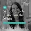 School Lunch: Justice On The Menu