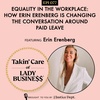 Ep 77: Equality in the workplace: How Erin Erenberg Is Changing the Conversation Around Paid Leave