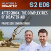 Simron Singh - the Complexities of Disaster Aid