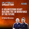 Dr Blythe McLennan - Is Volunteering Dead? Building the EM Workforce of the Future
