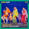 #143 – Musicais Sessão da Tarde